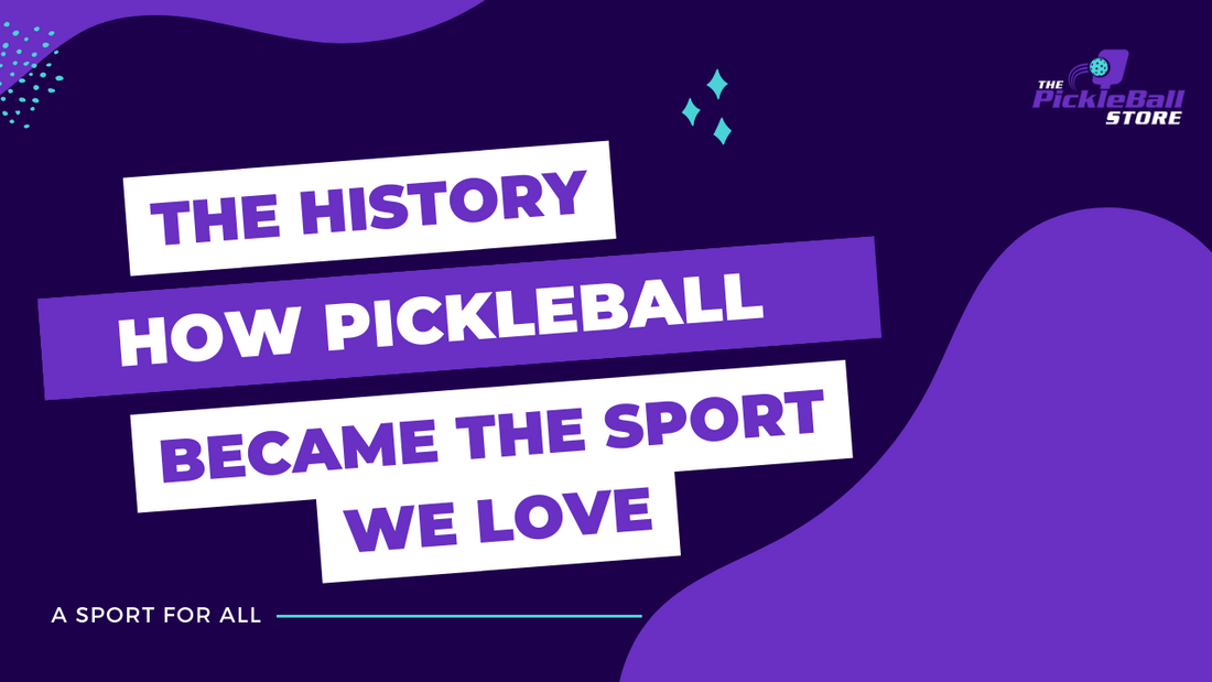 The History of Pickleball | Becoming a Sport we Know and Love
