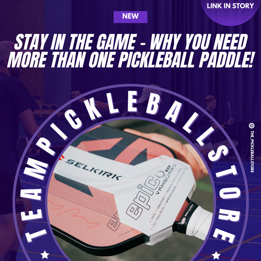 Stay in the Game - Why you need more than one pickleball paddle!